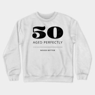 Funny 50th Birthday Quote Prime Time 80 - Aged perfectly Crewneck Sweatshirt